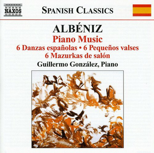 Albeniz / Gonzalez - Piano Music 3/ 6 Danzas Espanolas / 6 Pequenos CD アルバム 【輸入盤】