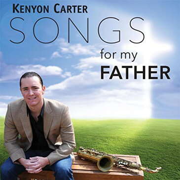 Kenyon Carter - Songs for My Father CD アルバム 【輸入盤】