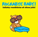 Rockabye Baby! - Lullaby Renditions of Elton John CD アルバム 【輸入盤】