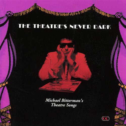 【取寄】Michael Bitterman - Theatre's Never Dark CD アルバム 【輸入盤】