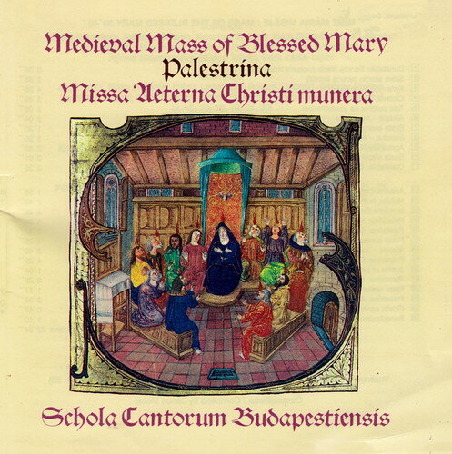 Palestrina / Schola Cantorum Budapestiensis - Medieval Mass of Blessed Mary / Missa Aeterna CD Ao yAՁz