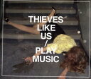 【取寄】Thieves Like Us - Play Music CD アルバム 【輸入盤】