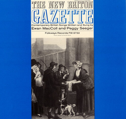 Ewan Maccoll / Peggy Seeger - New Briton Gazette, Vol. 1 CD アルバム 【輸入盤】