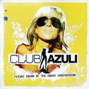 Club Azuli 2: Future Sound of the Dance / Various - Club Azuli 2: Future Sound Of The Dance CD アルバム 【輸入盤】