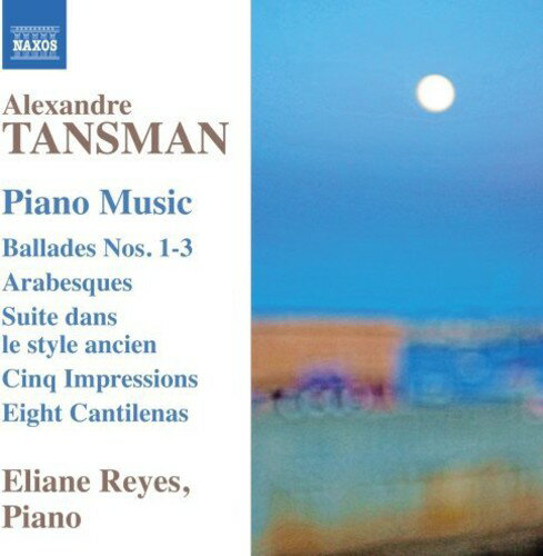 Tansman / Eliane Reyes - Ballades Nos.1- 3 6 Arabesques 5 Impressions Suite CD アルバム 【輸入盤】