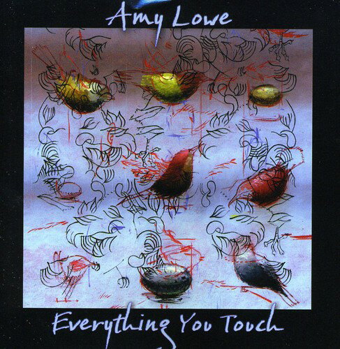 Amy Lowe - Everything You Touch CD アルバム 【輸入盤】