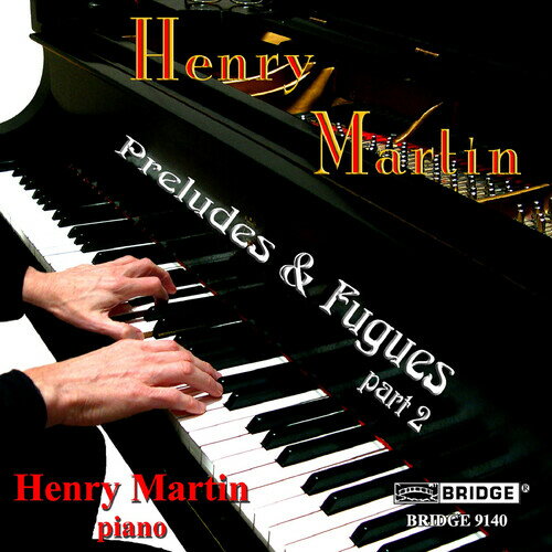 Henry Martin - Preludes ＆ Fugues 2 CD アルバム 