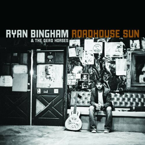 Ryan Bingham ＆ Dead Horses - Roadhouse Sun LP レコード 