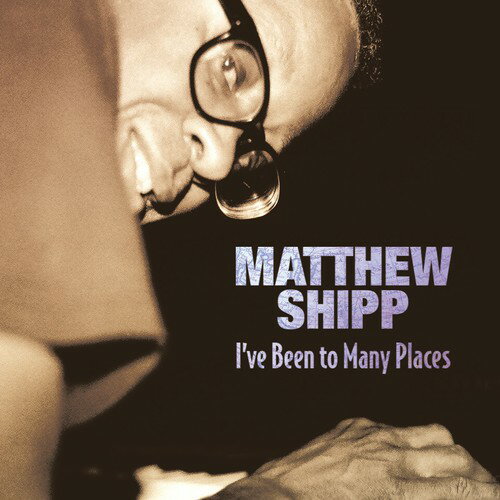 Matthew Shipp - Shipp, Matthew : I've Been to Many Places CD アルバム 【輸入盤】