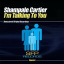 Shampale Cartier - I'm Talking to You CD シングル 【輸入盤】