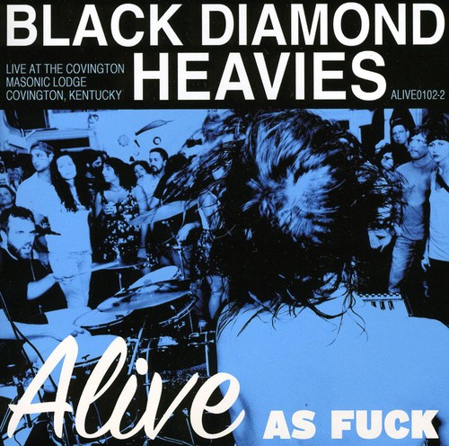 【取寄】Black Diamond Heavies - Alive As Fuck: Masonic Lodge, Covington, KY CD アルバム 【輸入盤】