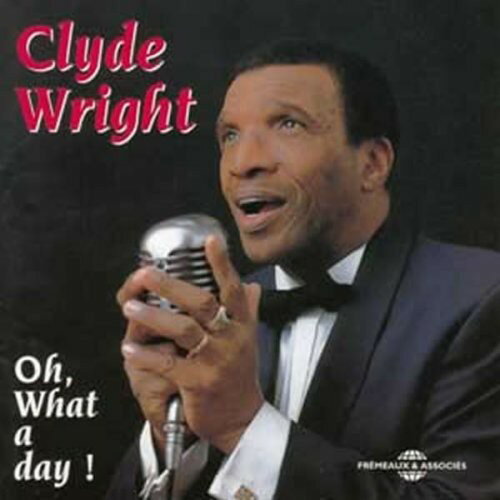 Clyde Wright - Oh What A Day CD アルバム 【輸入盤】