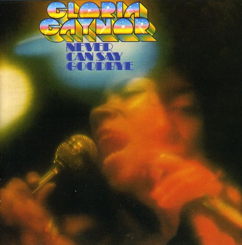 グロリアゲイナー Gloria Gaynor - Never Can Say Goodbye CD アルバム 【輸入盤】