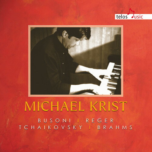 Busoni / Reger / Tchaikovsky / Brahms / Krist - Michael Krist CD アルバム 【輸入盤】