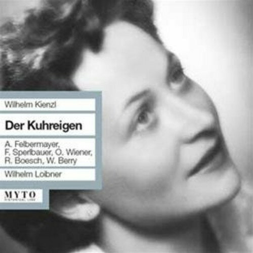 Kienzl / Berry / Weiner / Felbermayer / Loibner - Der Kuhreigen CD Ao yAՁz