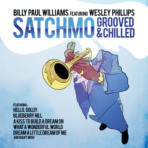 Billy Paul Williams - Satchmo Grooved ＆ Chilled CD アルバム 【輸入盤】