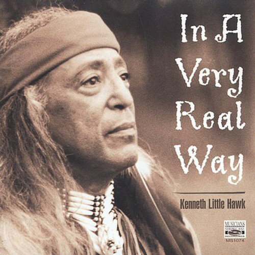 【取寄】Kenneth Little Hawk - In a Very Real Way CD アルバム 【輸入盤】