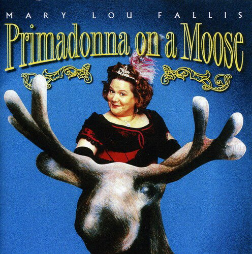Mary Lou Fallis - Primadonna on a Moose CD Х ͢ס
