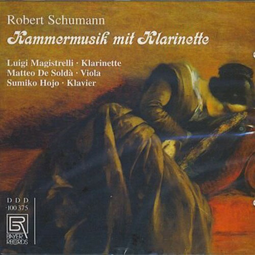 Schumann / Magistrelli / De Solda / Hojo - Chamber Music with Clarinet CD アルバム 