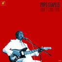 Pops Staples - Don't Lose This LP レコード 【輸入盤】