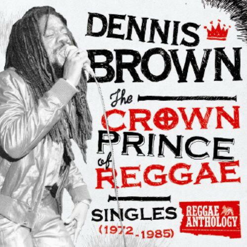デニスブラウン Dennis Brown - Crown Prince of Reggae Singles 1972-1985 LP レコード 【輸入盤】
