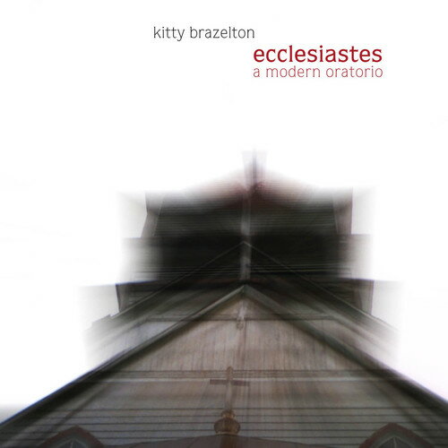 Kitty Brazelton - Ecclesiastes: A Modern Oratorio CD アルバム 【輸入盤】