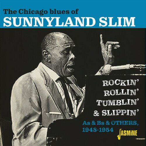 Sunnyland Slim - Chicago Blues Of Sunnyland Slim: Rockin', Rollin' Tumblin'  Slippin'- As  Bs  Others 1948-1954 CD Х ͢ס