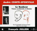 Andre Comte Sponville / Francois Jullien - Le Bonheur: Vision Occidentale Et Chinoise CD アルバム 