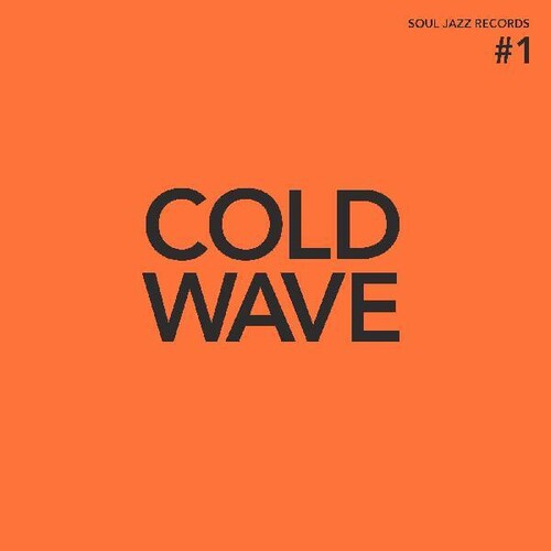 【取寄】Soul Jazz Records Presents - Cold Wave Number 1 (Orange Colored Vinyl) LP レコード 【輸入盤】