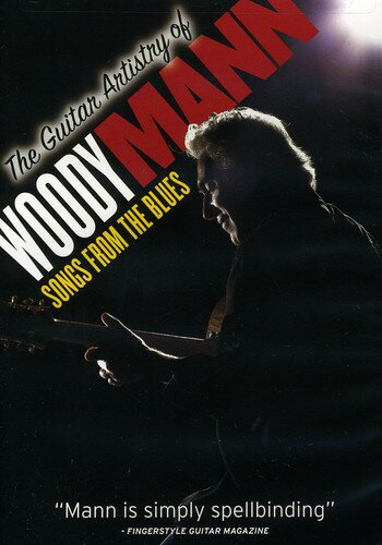 The Guitar Artistry of Woody Mann: Songs From th