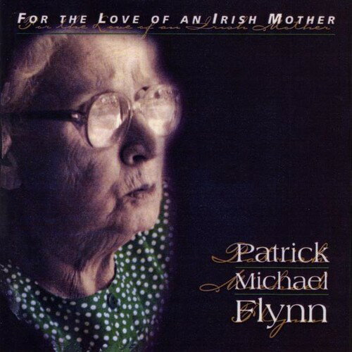 Patrick Michael Flynn - For the Love of An Irish Mother CD アルバム 【輸入盤】