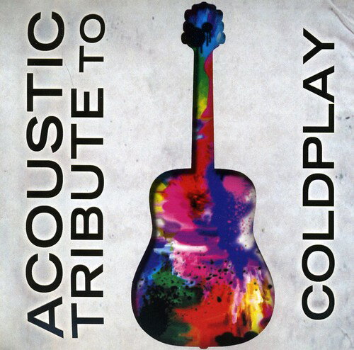 Acoustic Tribute - Acoustic Tribute to Coldplay CD アルバム 【輸入盤】