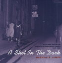 【取寄】Shot in the Dark-Nashville Jumps / Various - Shot in the Dark-Nashville Jumps CD アルバム 【輸入盤】