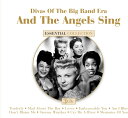 ＆ the Angels Sing: Divas of Big Band Era / Various - And the Angels Sing: Divas of the Big Band Era CD アルバム 【輸入盤】