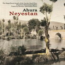 【取寄】Ahura / Mohammad Eghbal - Neyestan CD アルバム 【輸入盤】