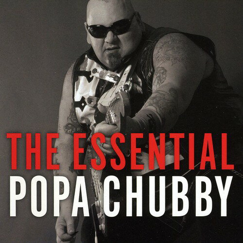 【取寄】Popa Chubby - The Essential Popa Chubby CD アルバム 【輸入盤】