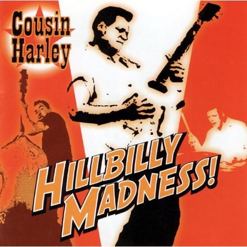 【取寄】Cousin Harley - Hillbilly Madness! CD アルバム 【輸入盤】