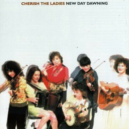 Cherish the Ladies - New Day Dawning CD アルバム 【輸入盤】
