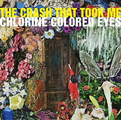 【取寄】Crash That Took Me - Chlorine Colored Eyes CD アルバム 【輸入盤】