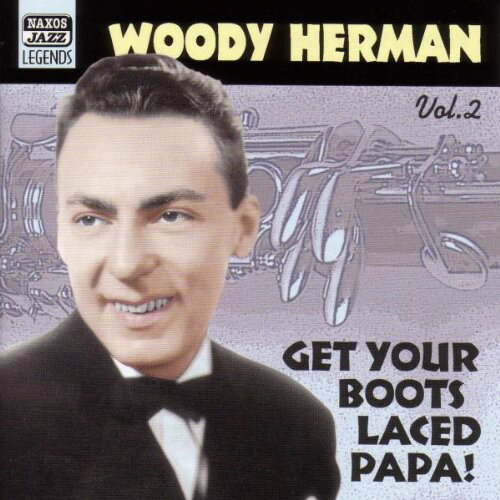 【取寄】ウディハーマン Woody Herman - Vol. 2-Get Your Boots Lace Papa CD アルバム 【輸入盤】