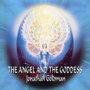 Jonathan Goldman - Angel and The Goddess CD アルバム 【輸入盤】
