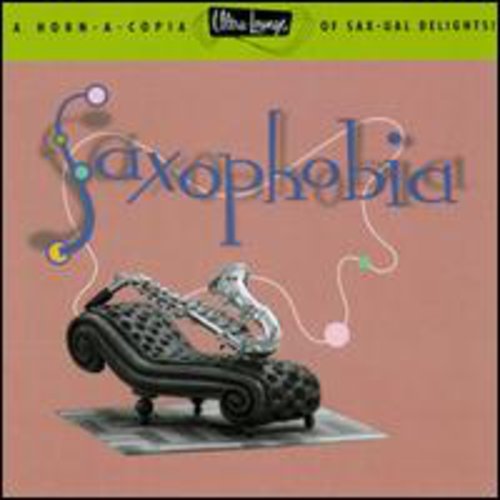 Saxophobia: Ultra Lounge 12 / Various - Saxophobia: Ultra Lounge 12 CD Х ͢ס