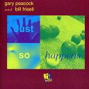 Gary Peacock ＆ Bill Frisell - Just So Happens CD アルバム 【輸入盤】