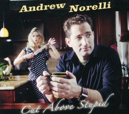 【取寄】Andrew Norelli - Cut Above Stupid CD アルバム 【輸入盤】
