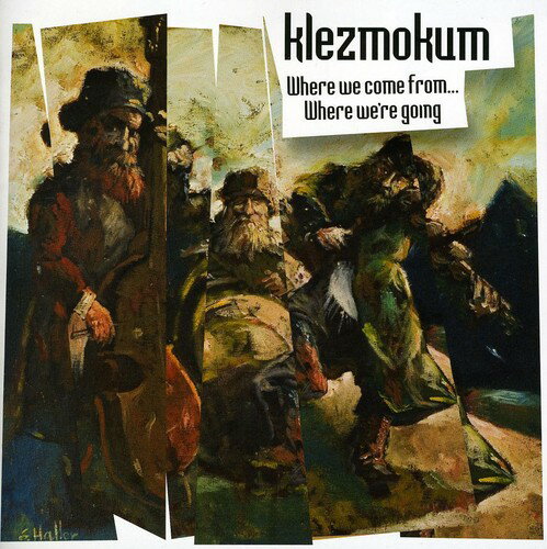 Klezmokum - Where We Come from Where We're Going CD アルバム 【輸入盤】