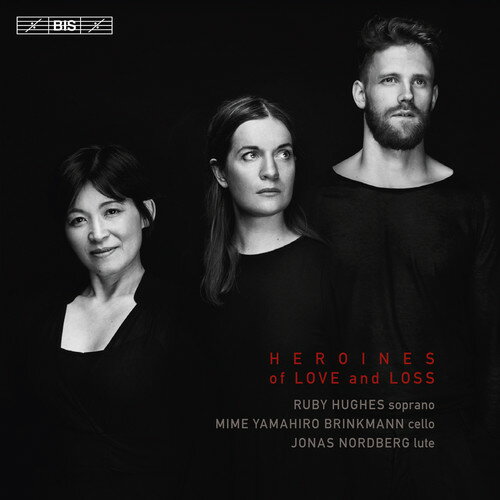 Anonymous / Bennet / Nordberg - Heroines of Love ＆ Loss SACD 