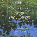 Raitio / Ollila / Tapiola Sinfonietta - Queen of the Flowers / Works for Small Orchestra CD アルバム 