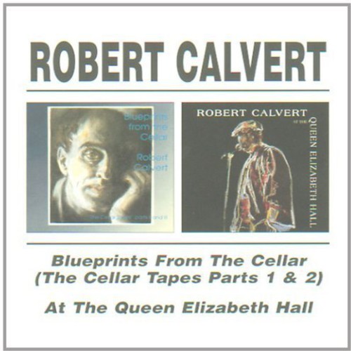 Robert Calvert - Blueprints From The Cellar / At Queen Elizabeth CD アルバム 【輸入盤】