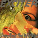 Exciter - Unveiling the Wicked CD アルバム 【輸入盤】