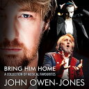 【取寄】John Owen-Jones - Bring Him Home: Collection Of Musical Favourites CD アルバム 【輸入盤】